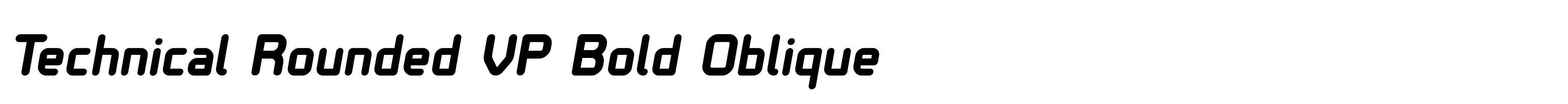 Technical Rounded VP Bold Oblique